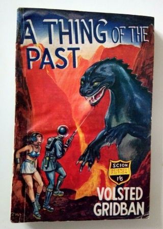 A Thing Of The Past Volsted Gridban Uk Pulp,  Sci - Fi Paperback Scion 1953
