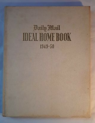 Christmas Gift.  Daily Mail Ideal Home Book 1949 - 1950.  Mid - 20c Interior/ Exterior