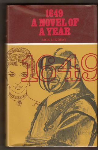 Jack Lindsay = 1649 A Novel Of A Year = {charles I Cromwell Civil War} = H/b 1st