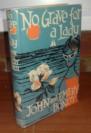 John & Emery Bonett No Grave For A Lady Michael Joseph 1st 1960 Mystery Novel