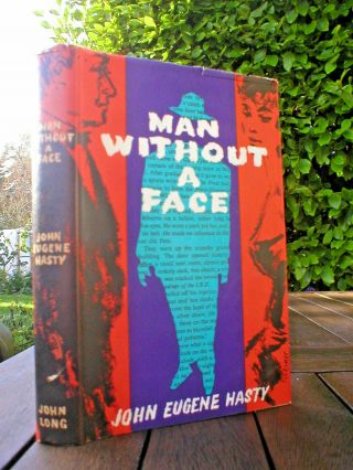 John Eugene Hasty: Man Without A Face.  1st Uk John Long 1960