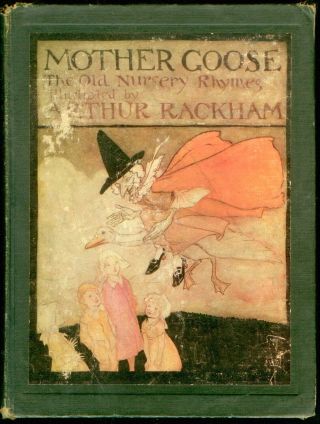 Mother Goose; The Old Nursery Rhymes - Illustrated By Arthur Rackham - D6
