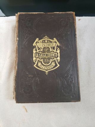 1886 Book,  A History Of Lasalle County,  Il,  Needs Restored