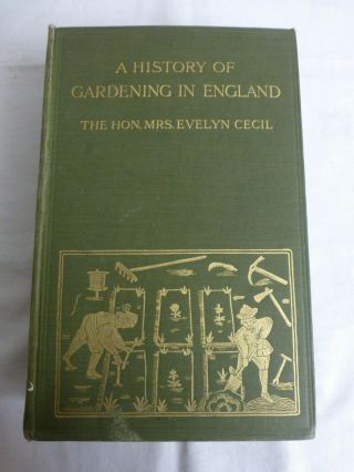 A History Of Gardening In England By The Hon.  Mrs Evelyn Cecil - Murray,  1910