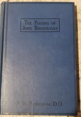 F W Boreham.  The Passing Of John Broadbanks
