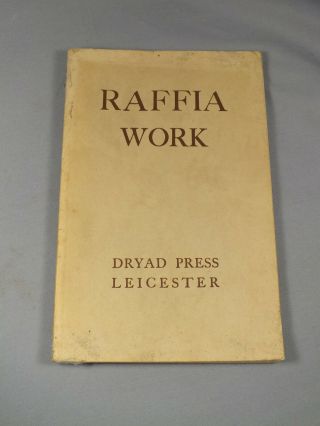 Raffia Work Book by Dryad Press - 1950s - Illustrated Weaving Craft Book 2
