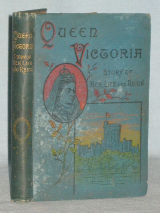 1894 Book Queen Victoria The Story Of Her Life & Reign